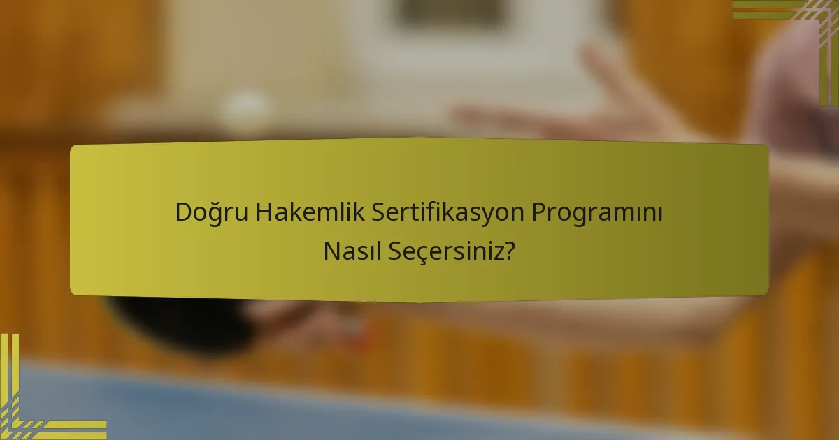 Doğru Hakemlik Sertifikasyon Programını Nasıl Seçersiniz?